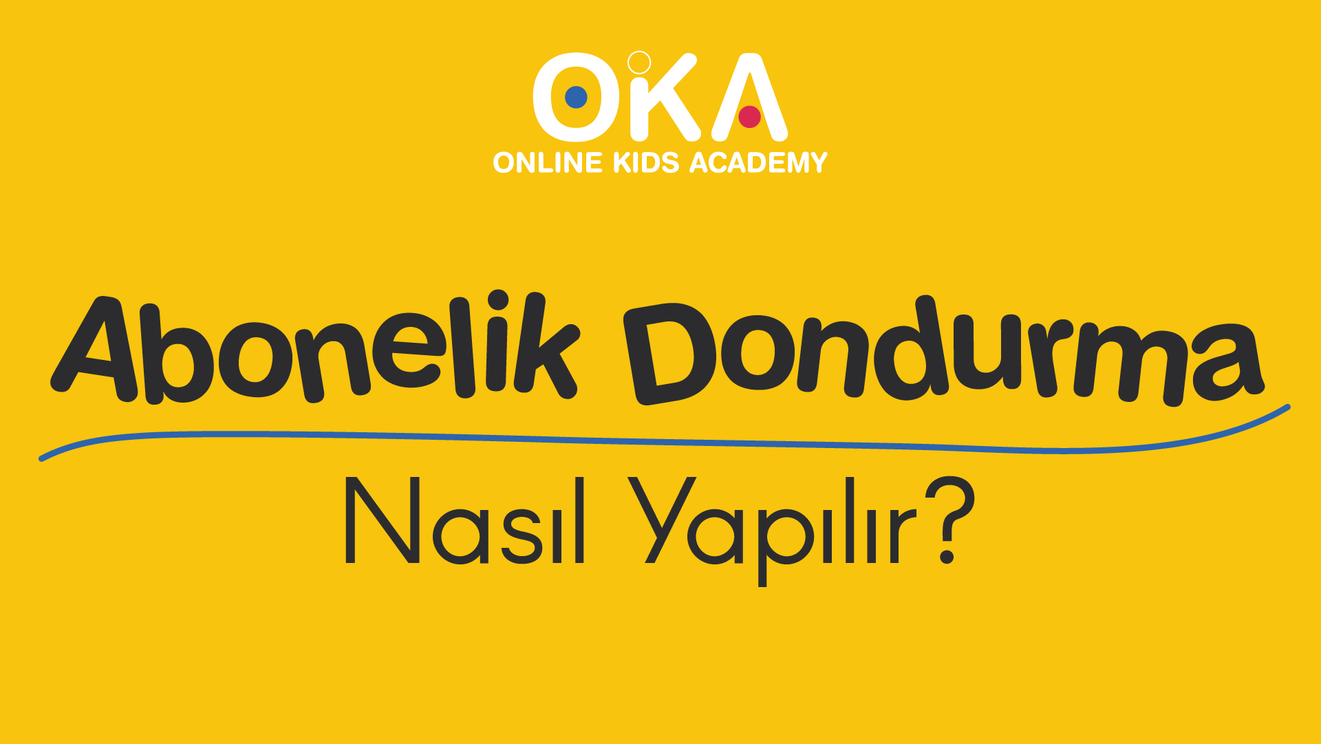 Abonelik dondurma?